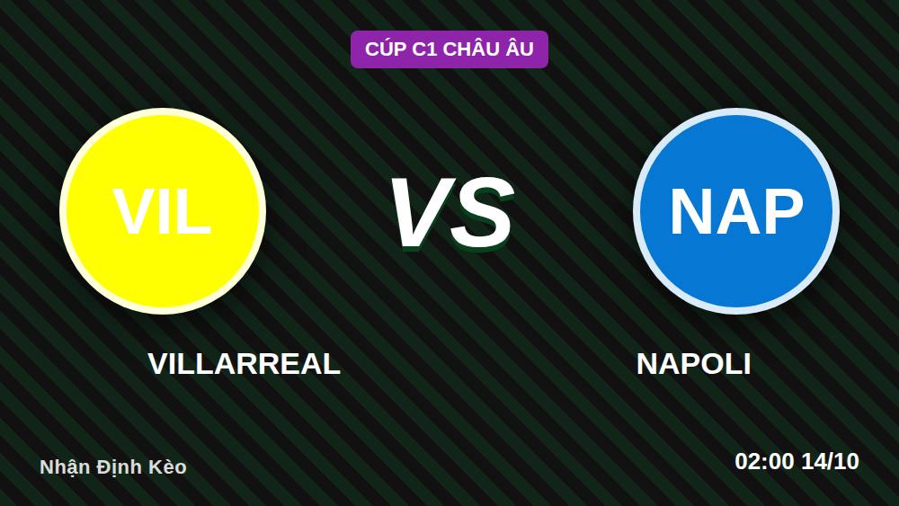Villarreal vs Napoli: 5 sai lầm khi soi kèo C1 dễ mất tiền
